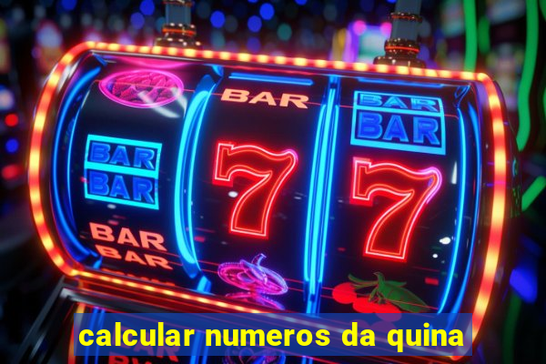 calcular numeros da quina